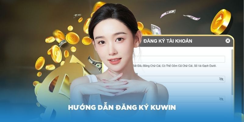 Điều kiện cần nằm lòng khi mong muốn tham gia đăng ký tại Kuwin2