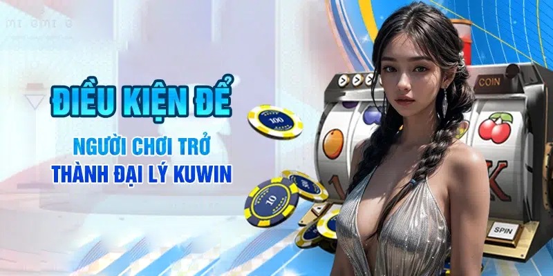 Những điều kiện để đăng ký trở thành đối tác tại nhà cái Kuwin2