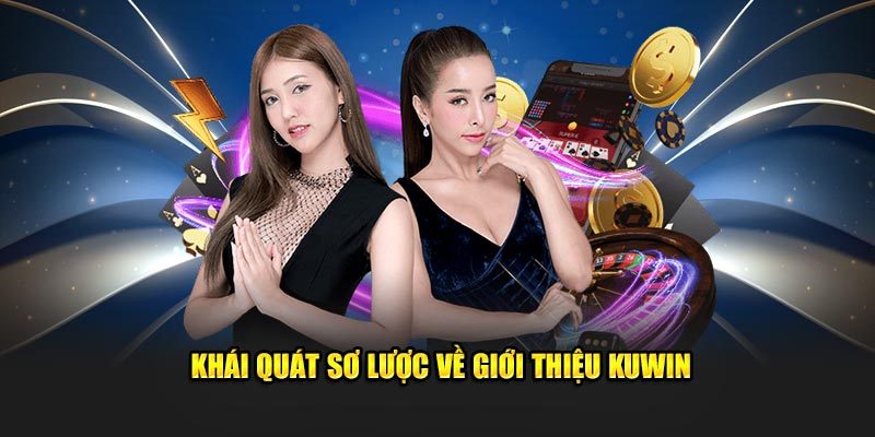 Tổng quan sơ lược về giới thiệu Kuwin2